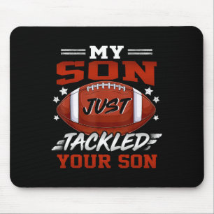My Son Just Tackled Your Son Football Fun Christma Mouse Pad