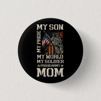 My Son My Pride My World My Soldier Proud Army Mum 3 Cm Round Badge
