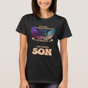 My Son Rest In Peace, For Parents Lost Their Son I T-Shirt