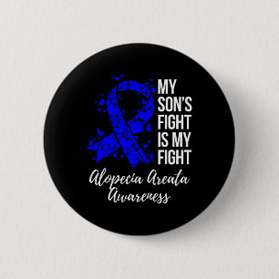My Son’s Fight Is My Fight Alopecia Areata Awarene 6 Cm Round Badge
