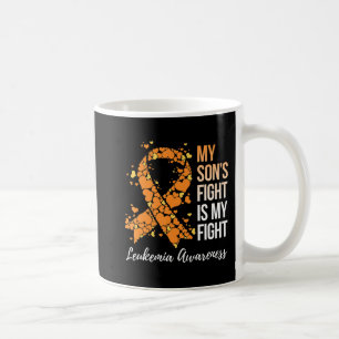 My Son’s Fight Is My Fight Leukemia Awareness  Coffee Mug
