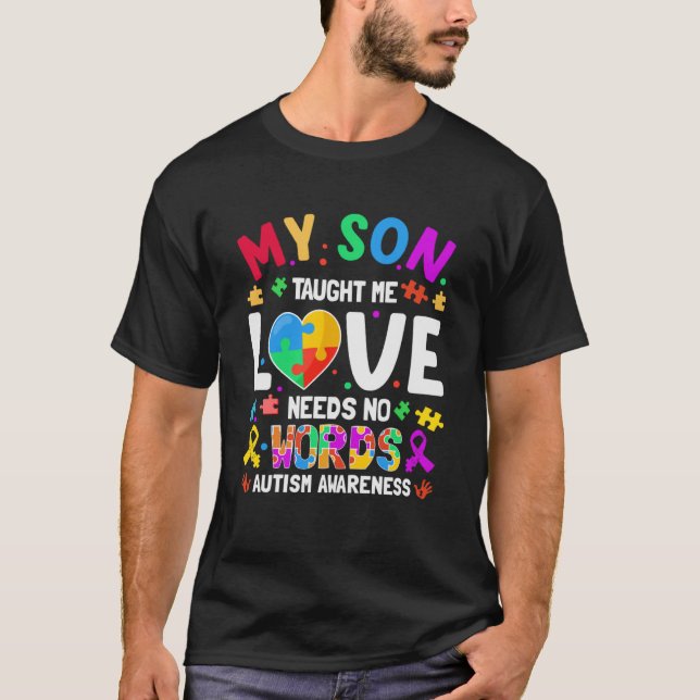 My Son Taught Me Love Autistic Boy Autism Awarenes T-Shirt (Front)