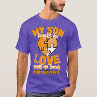 My Son Taught Me Love Need No Words  T-Shirt
