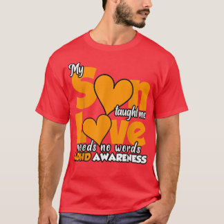 My Son Taught Me Love Needs No Words  T-Shirt
