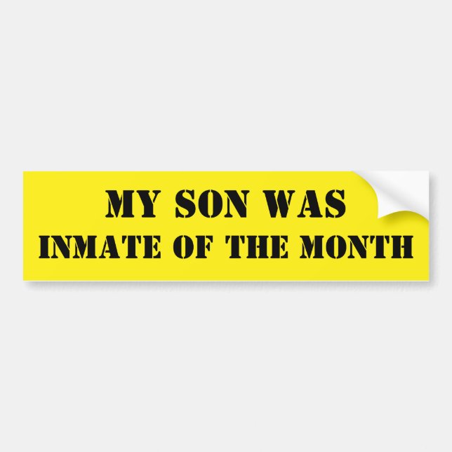 My Son Was Inmate of the Month Bumper Sticker (Front)