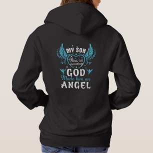 My SON was so amazing god made him an angel  Hoodie