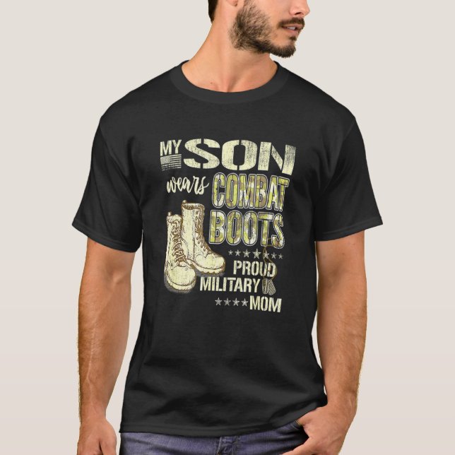 My Son Wears Combat Boots  Proud Military Mum T-Shirt (Front)