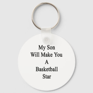 My Son Will Make You A Basketball Star  Key Ring