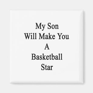 My Son Will Make You A Basketball Star Magnet