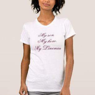My sonMy heroMy Lineman T-Shirt