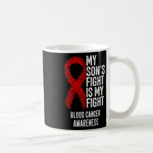 My Son's Fight Is My Fight Blood Cancer Awareness Coffee Mug