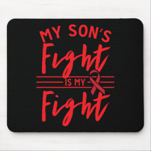 My Son's Fight Is My Fight Blood Cancer Awareness Mouse Pad