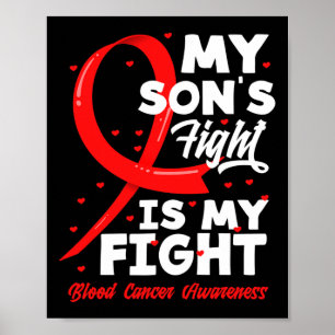 My Son's Fight Is My Fight Blood Cancer Awareness  Poster