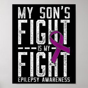 My Sons Fight Is My Fight Epilepsy Awareness Poster