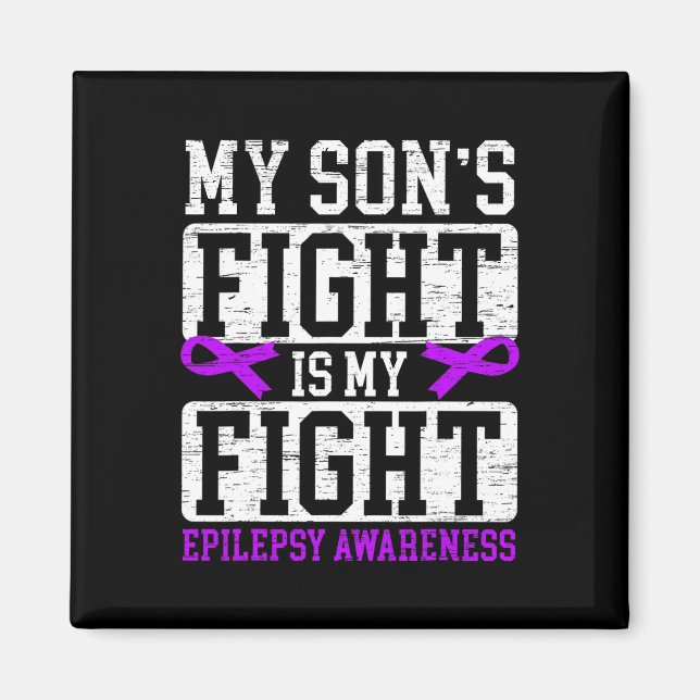 My Son's Fight Is My Fight Epilepsy Awareness Supp Magnet (Front)