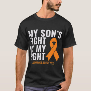 My Son's Fight is My Fight Leukaemia Awareness T-Shirt