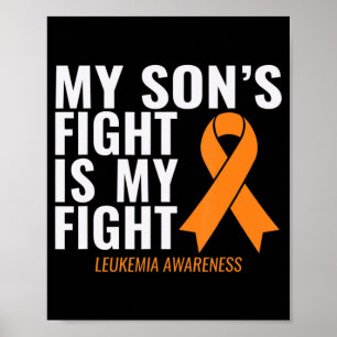 My Son's Fight is My Fight Leukemia Awareness  Poster
