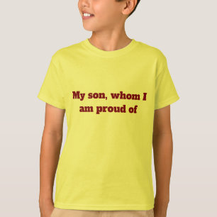 My son's T-shirt that I'm proud of