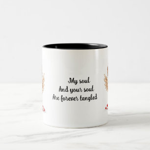 My soul and your soul are forever tangled Two-Tone coffee mug