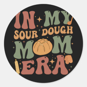 My Sourdough Mum Era Classic Round Sticker