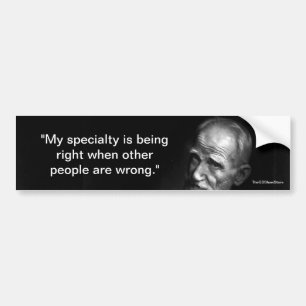 My Speciality is Being Right Bumper Sticker