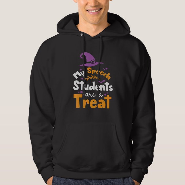 My Speech Students Are A Treat  Therapy Slp Hallow Hoodie (Front)