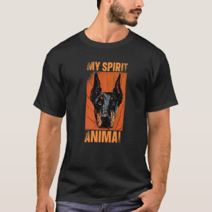 My Spirit Animal Doberman T-Shirt