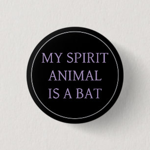 My Spirit Animal Is A Bat 3 Cm Round Badge
