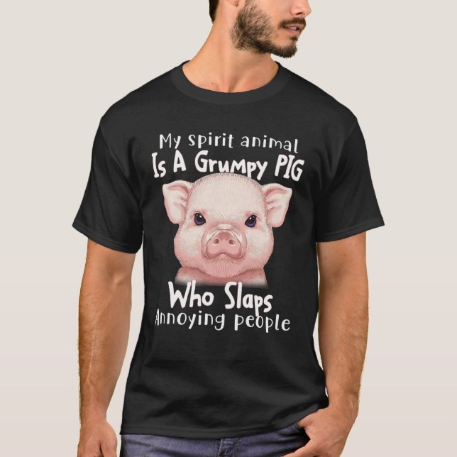 My Spirit Animal Is A Grumpy Pig Funny T-Shirt (Front)