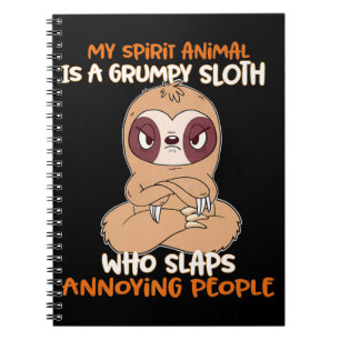 My Spirit Animal Is A Grumpy Sloth Notebook