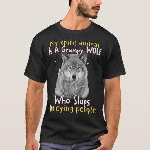 My Spirit Animal Is A Grumpy Wolf Funny T-Shirt