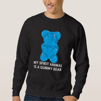 My Spirit Animal Is A Gummy Bear  Candy Sweatshirt