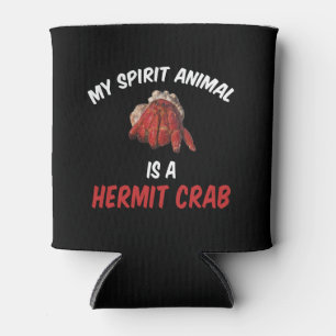 My Spirit Animal Is A Hermit Crab Can Cooler