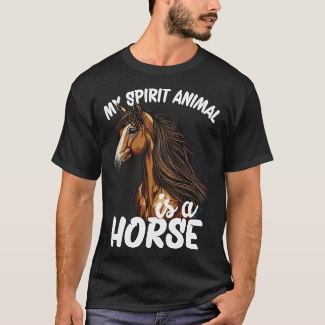 My Spirit Animal Is A Horse T-Shirt (Front)