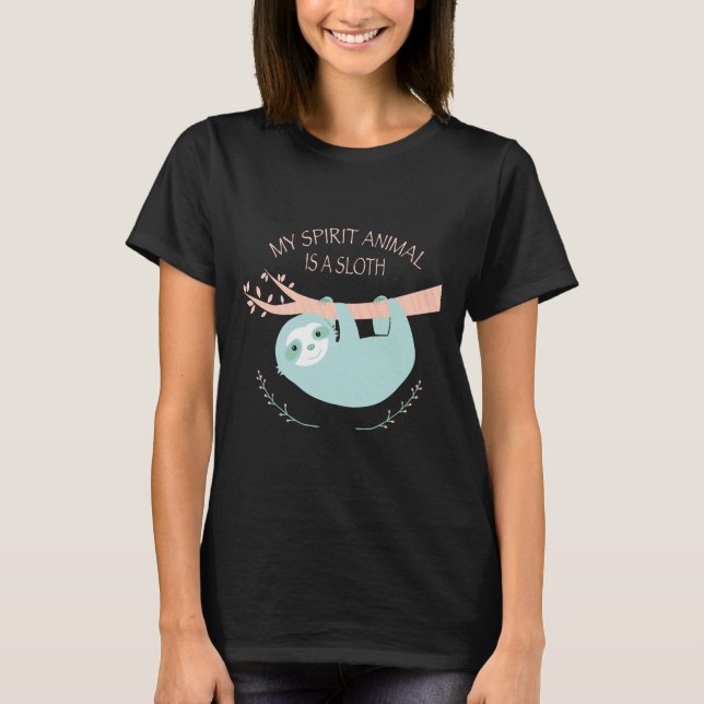 My Spirit Animal Is A Sloth 105 T-Shirt (Front)