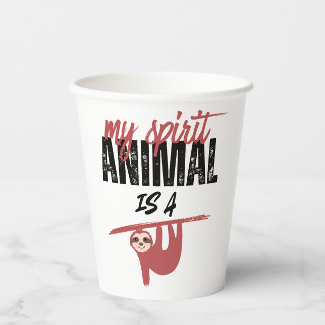 My spirit animal is a sloth _ funny sayins paper cups (Front)