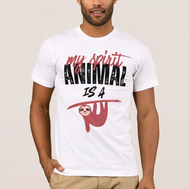 My spirit animal is a sloth _ funny sayins T-Shirt (Front)