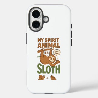 My Spirit Animal is a Sloth iPhone 16 Case
