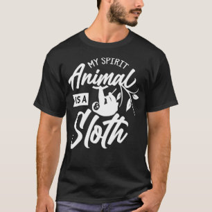 My Spirit Animal Is A Sloth Lover Sloths Lazy  T-Shirt