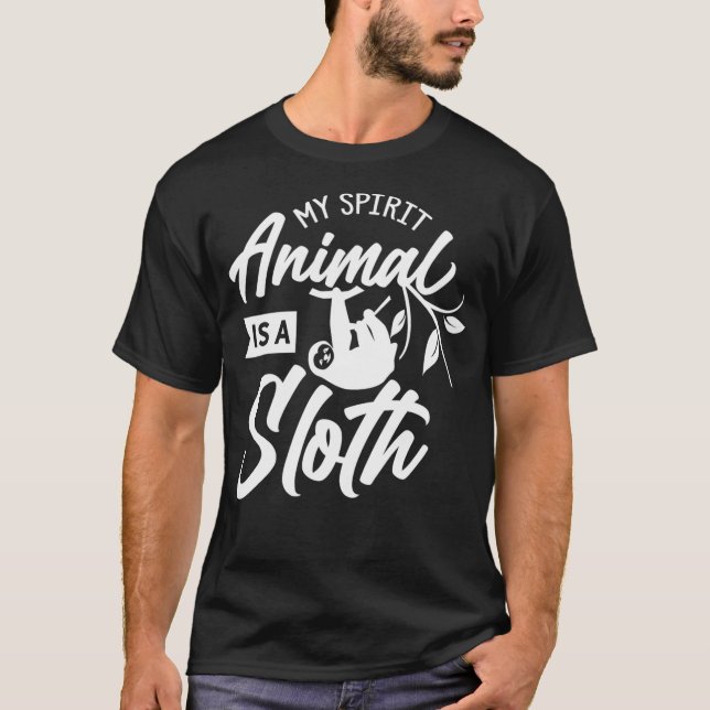 My Spirit Animal Is A Sloth Lover Sloths Lazy  T-Shirt (Front)