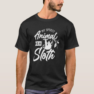 My Spirit Animal Is A Sloth Sloths Lazy T-Shirt