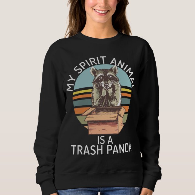 My Spirit Animal Is A Trash Panda - Racoon Sweatshirt (Front)