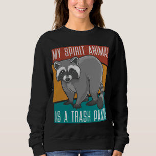 My Spirit Animal Is A Trash Panda Racoon Sweatshirt