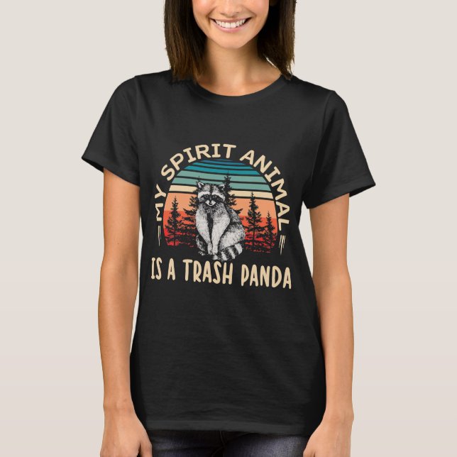 My Spirit Animal Is A Trash Panda T-Shirt (Front)