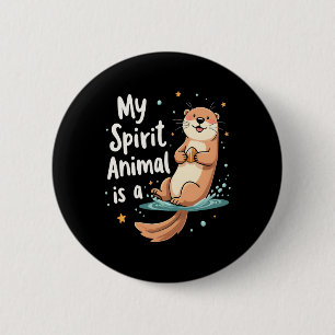 My Spirit Animal Is An Otter Cute Funny Animal 6 Cm Round Badge