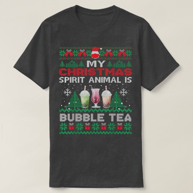 My Spirit Animal Is Bubble Tea Funny Ugly Christma T-Shirt (Design Front)
