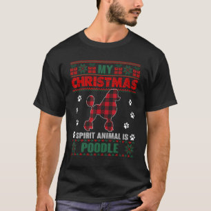 My Spirit Animal Is Poodle Dog Owners Ugly Christm T-Shirt
