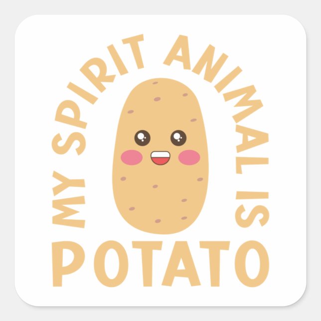 My Spirit Animal is Potato Square Sticker (Front)