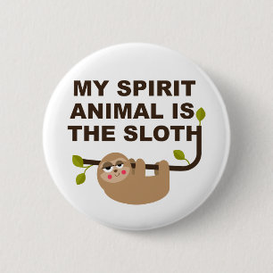 My Spirit Animal is the Sloth 6 Cm Round Badge