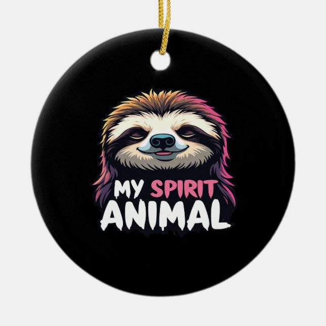 My Spirit Animal - Relaxed Lazy Sloth Design Ceramic Ornament (Front)